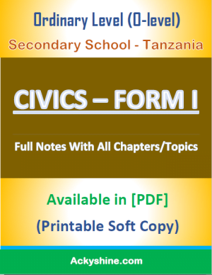 40 Pages NOTES - CIVICS FORM ONE: Ordinary Level (O-level), Secondary School - Tanzania