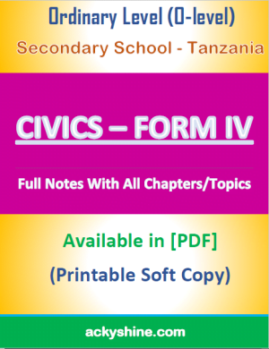 52 Pages NOTES – CIVICS FORM FOUR: ORDINARY LEVEL (O-LEVEL), SECONDARY SCHOOL – TANZANIA
