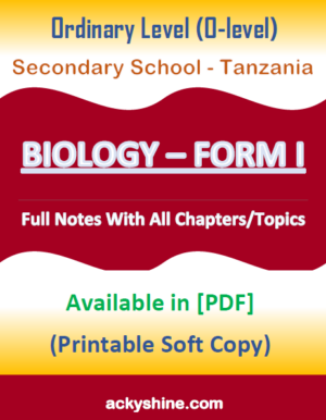 63 Pages NOTES - BIOLOGY FORM ONE: Ordinary Level (O-level), Secondary School - Tanzania