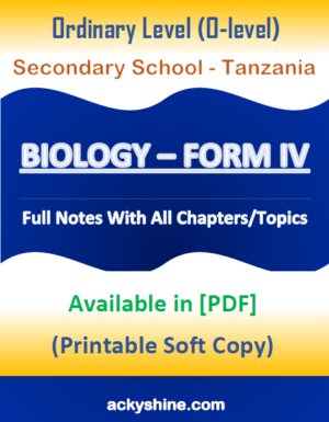 107 Pages NOTES - BIOLOGY FORM FOUR: Ordinary Level (O-level), Secondary School - Tanzania