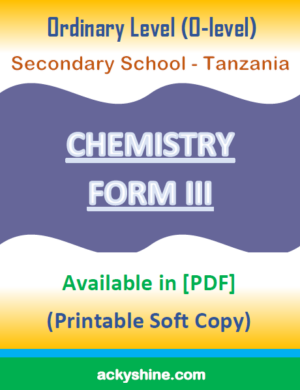 104 Pages NOTES - CHEMISTRY FORM THREE: Ordinary Level (O-level), Secondary School - Tanzania