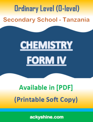 210 Pages NOTES - CHEMISTRY FORM FOUR: Ordinary Level (O-level), Secondary School - Tanzania