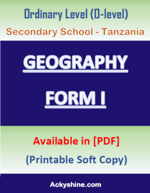 126 Pages NOTES - GEOGRAPHY FORM ONE: Ordinary Level (O-level), Secondary School - Tanzania