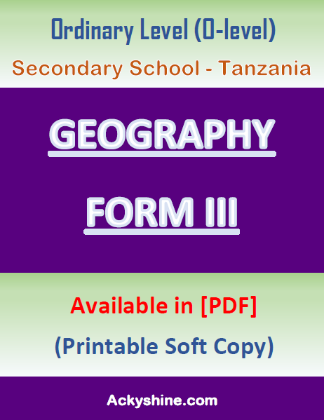 204 Pages NOTES - GEOGRAPHY FORM THREE: Ordinary Level (O-level ...