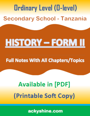 70 Pages NOTES - HISTORY FORM TWO: Ordinary Level (O-level), Secondary School - Tanzania