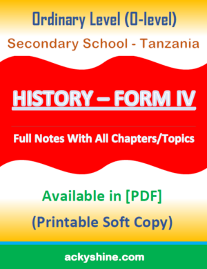 132 Pages NOTES - HISTORY FORM FOUR: Ordinary Level (O-level), Secondary School - Tanzania